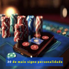 30 de maio signo personalidade